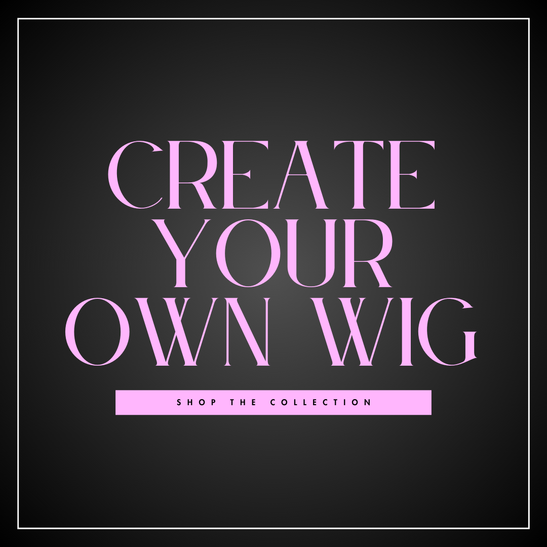 Create Your Own Wig
